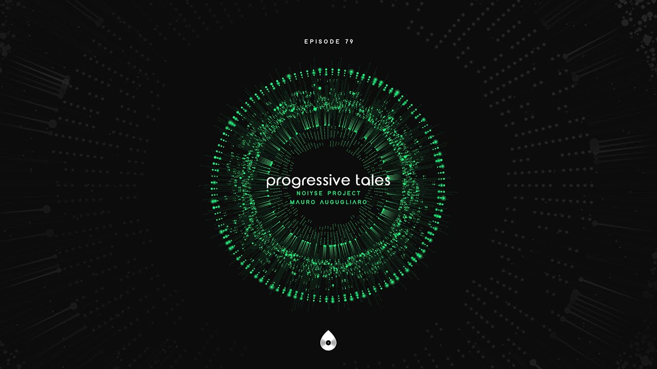 79 I Progressive Tales with Noiyse Project & Mauro Augugliaro