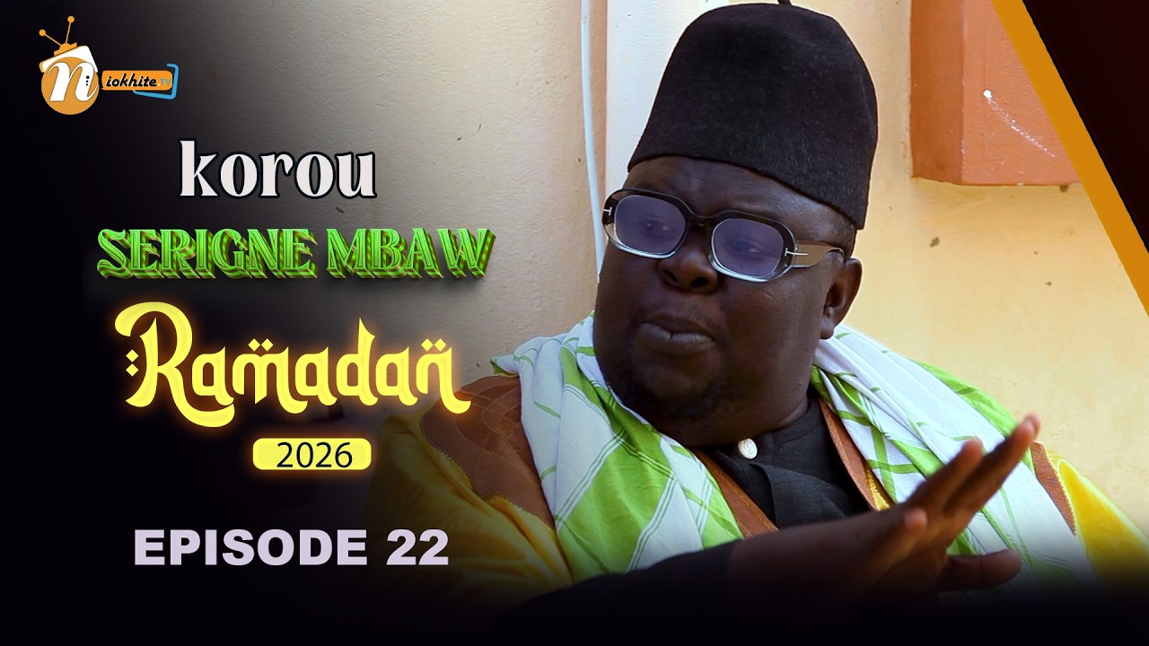 KOROU SERIGNE MBAW EPISODE 22