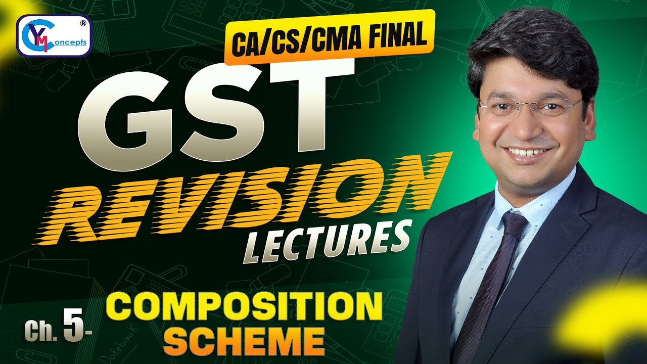 Ch 5 - Composition Scheme || Revision Lecture || CA/CS/CMA Final || For May 26, Sept. 26 & Jan. 27 |