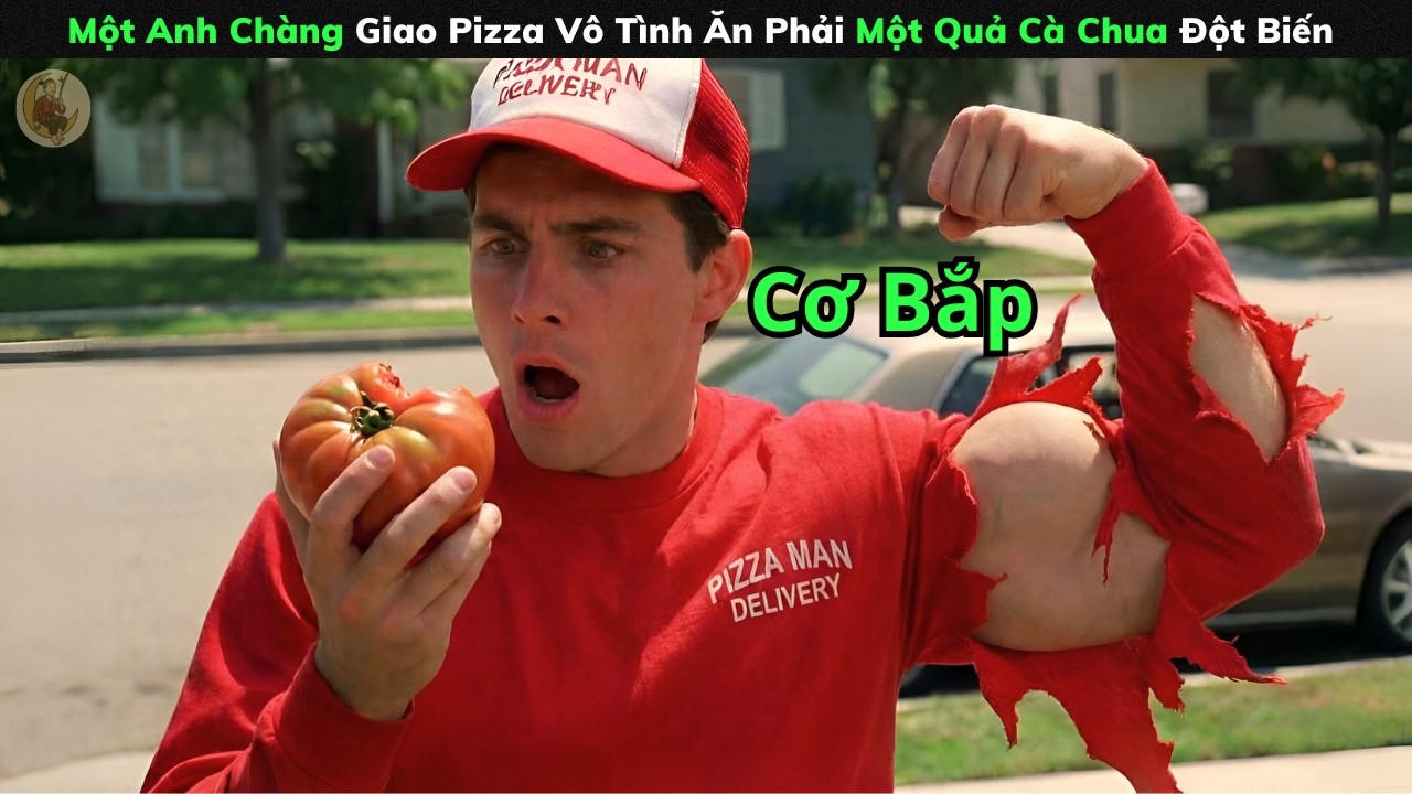 [Review Phim] Một Anh Chàng Giao Pizza Vô Tình Ăn Phải Một Quả Cà Chua Đột Biến