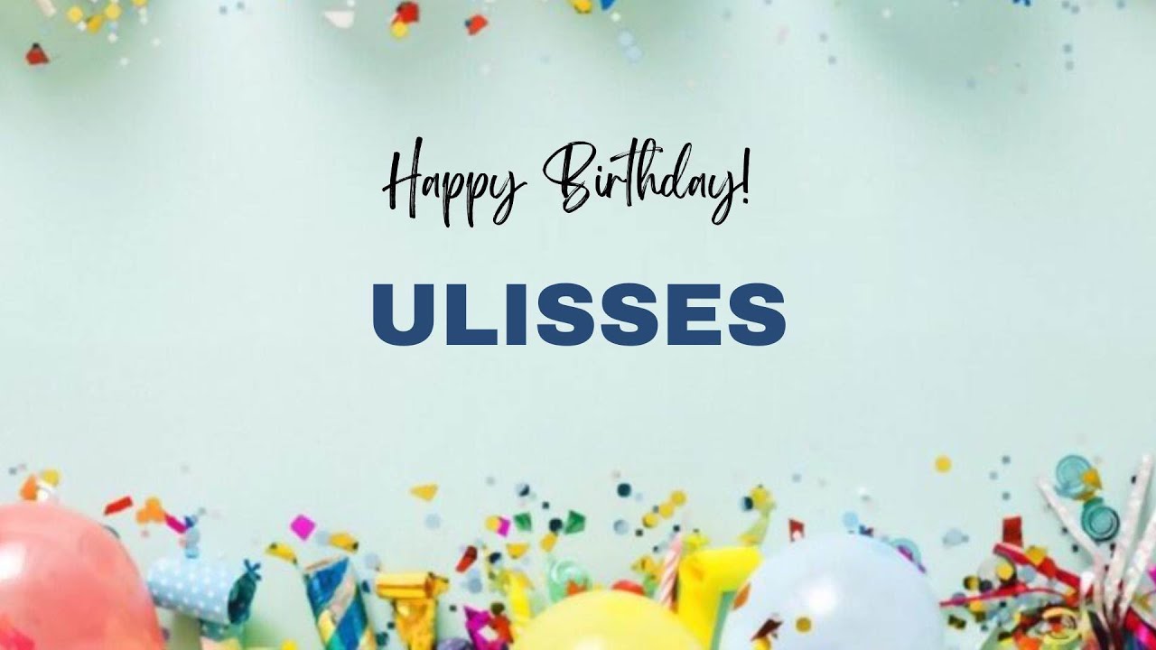 ULISSES Happy Birthday Song | Happy Birthday ULISSES