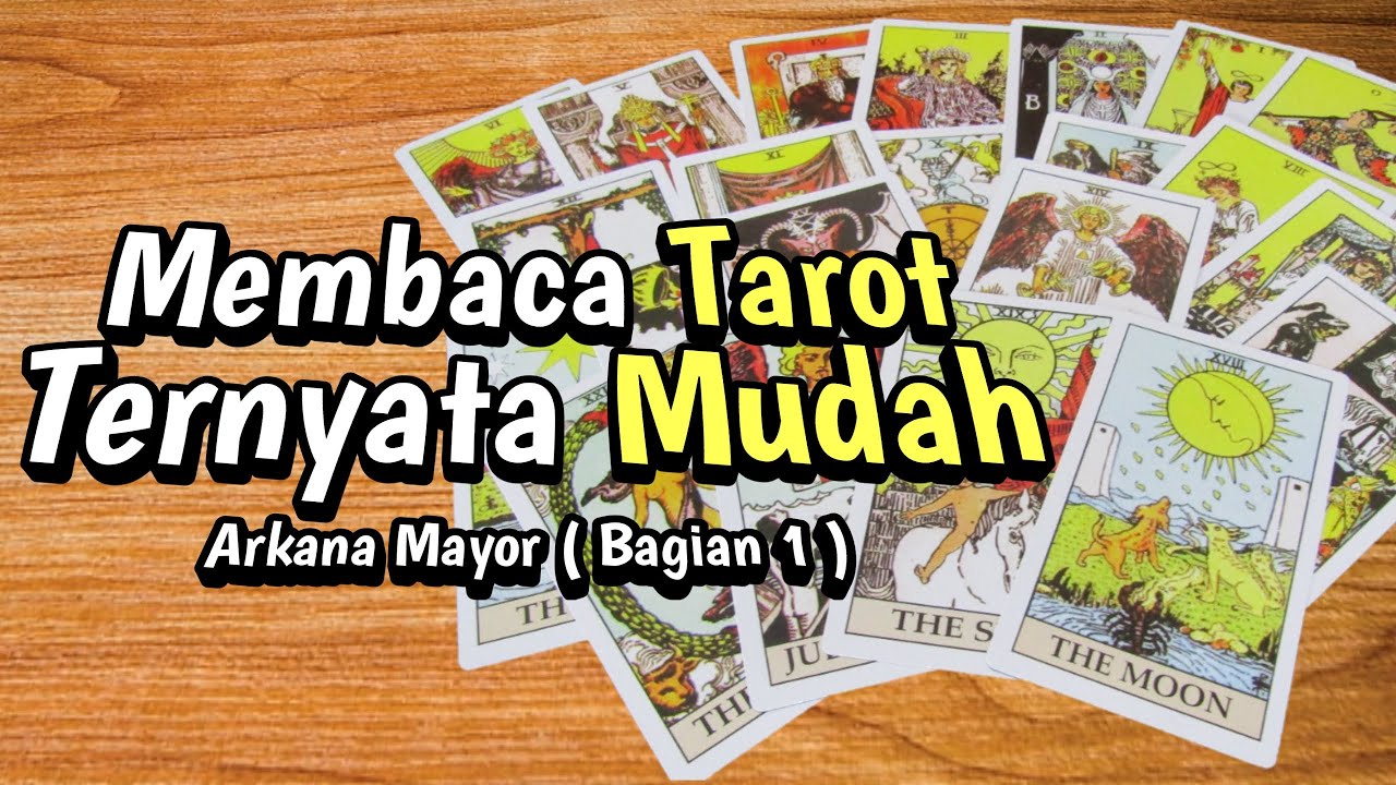 Membaca Tarot Ternyata Mudah | Belajar Baca Tarot - Arkana Mayor (Bagian 1)