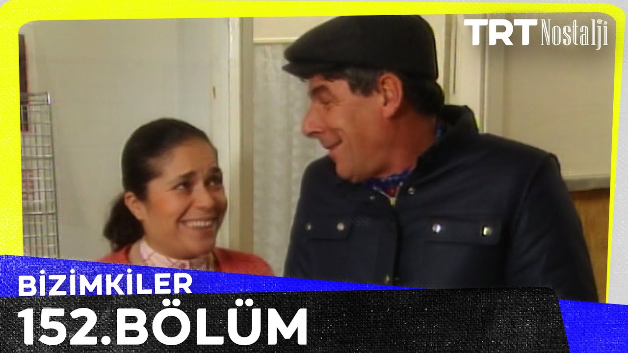 Bizimkiler 152. Bölüm @NostaljiTRT