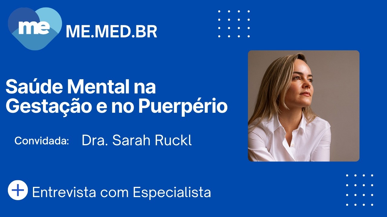 Saúde Mental na Gestação e no Puerpério - Dra. Sarah Ruckl