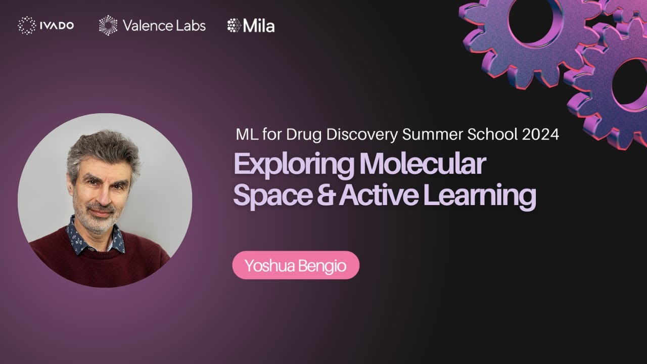 Day 3 - Exploring Molecular Space & Active Learning  | Yoshua Bengio