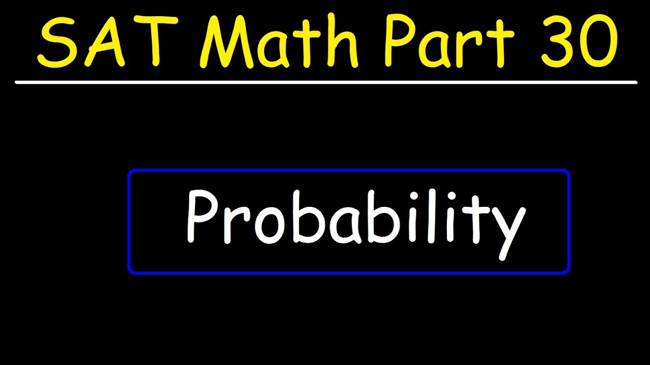 Probability and Fractions - SAT Math Part 30