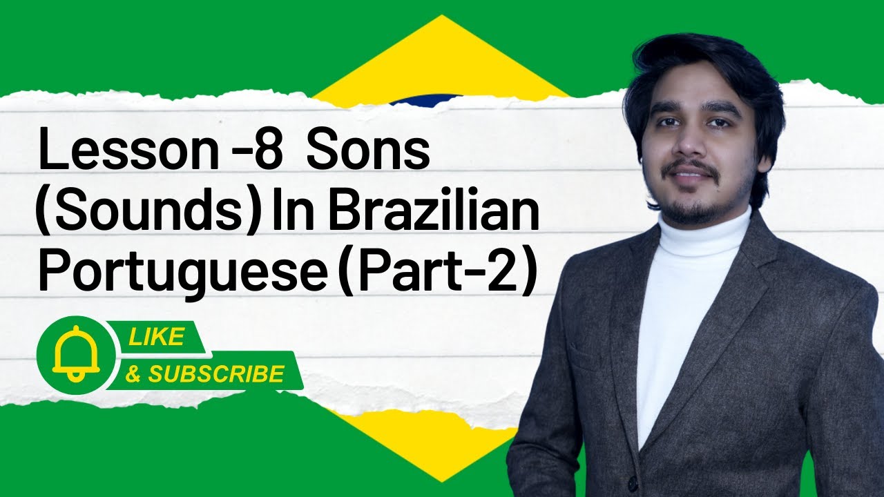 Lesson- 8 Sons (Sounds) In Brazilian Portuguese (Part-2) | Profound Careers