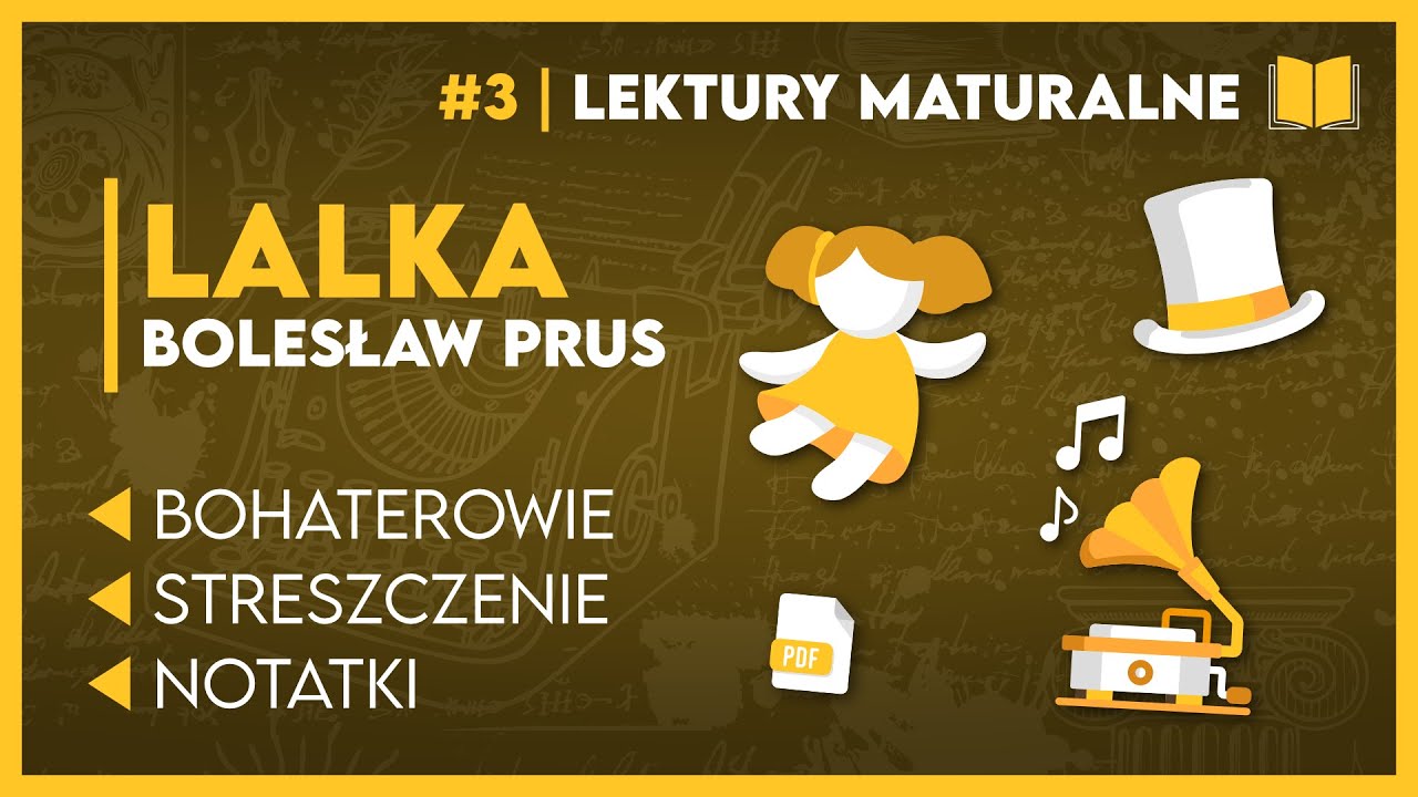 Streszczenie... LALKA 📖 - KOMPLETNE OPRACOWANIE ✅️ | Lektury do Matury! + Notatki PDF📝