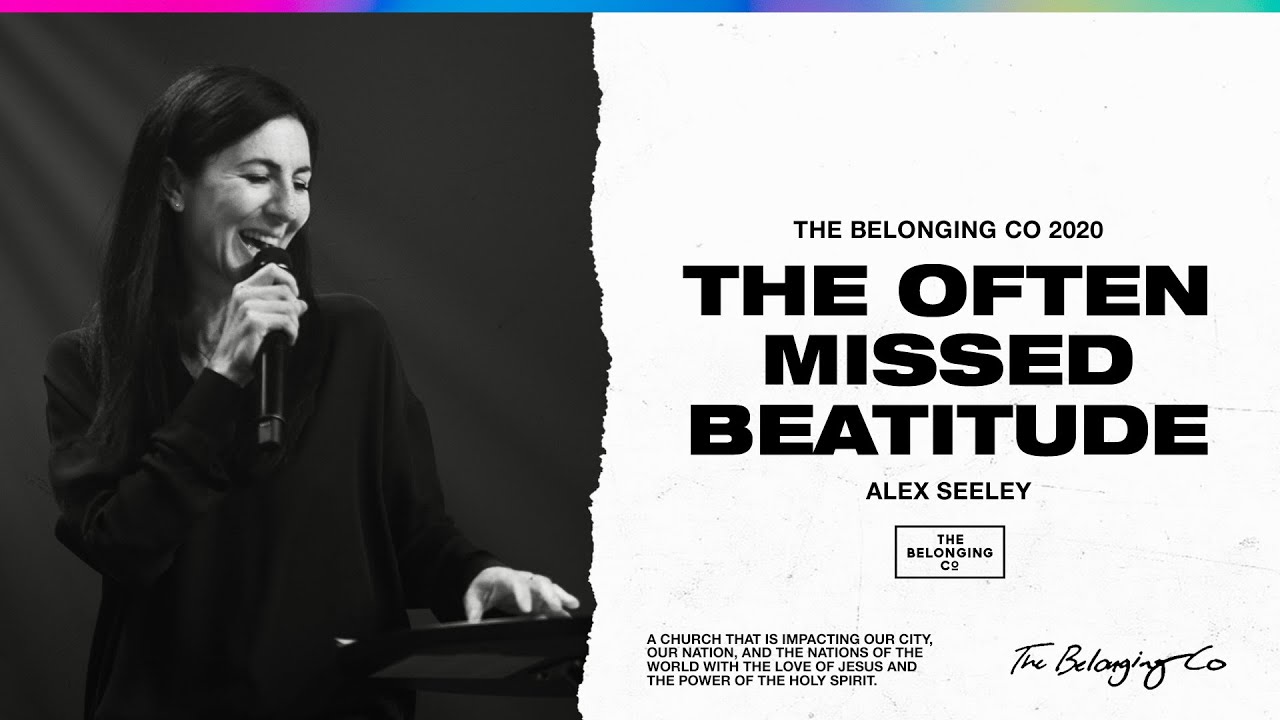 The Often Missed Beatitude // Alex Seeley | The Belonging Co TV