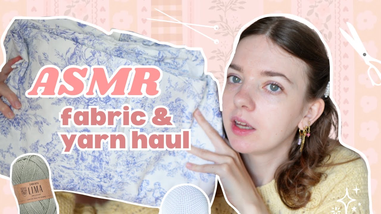 My First ASMR Video: Fabric & Yarn Haul 🧶✂️