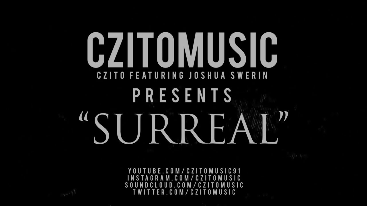 CZitoMusic | Surreal Feat. Joshua Swerin | Official Lyric Vide
