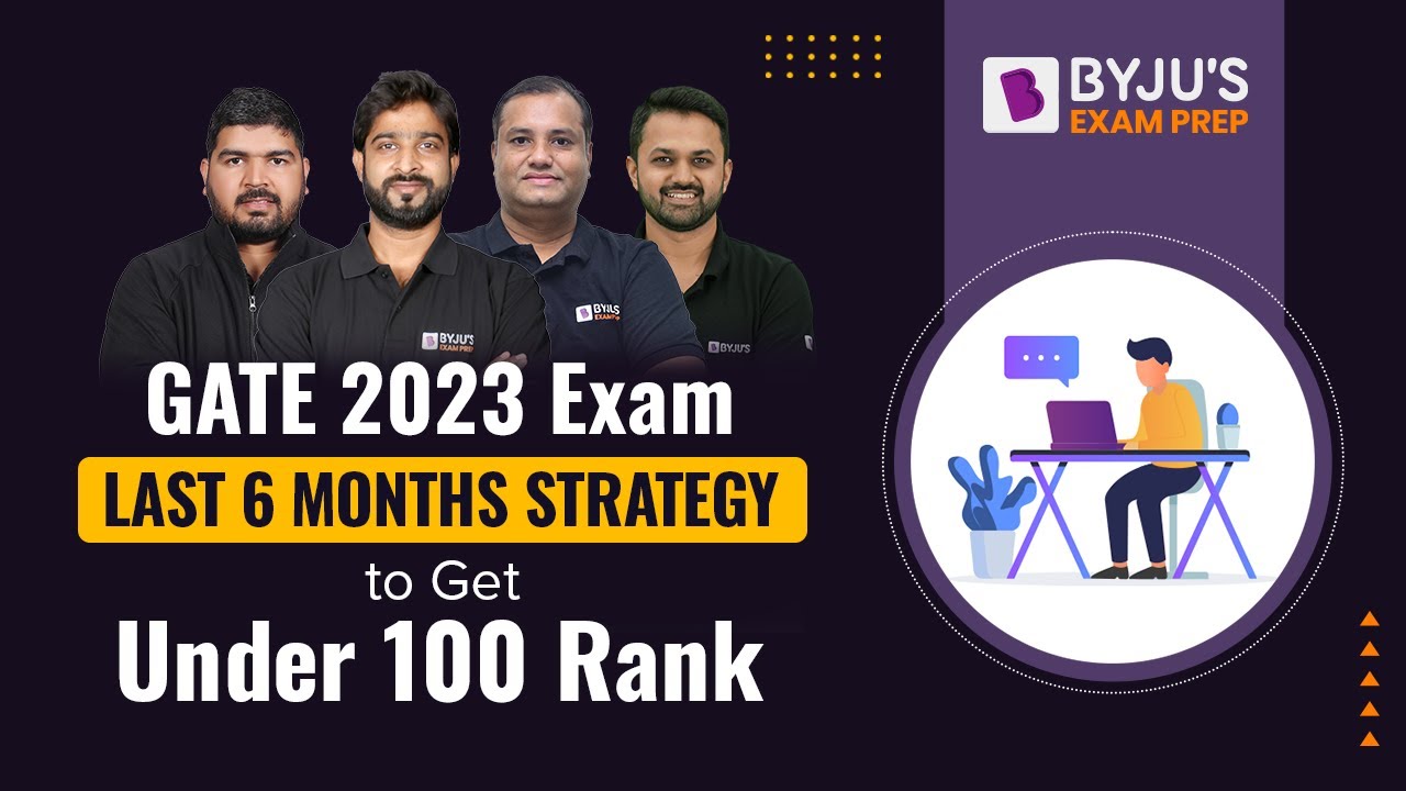 Last 6 Months Strategy to Get Under 100 Rank in GATE 2023 Exam | GATE Preparation | BYJU'S GATE