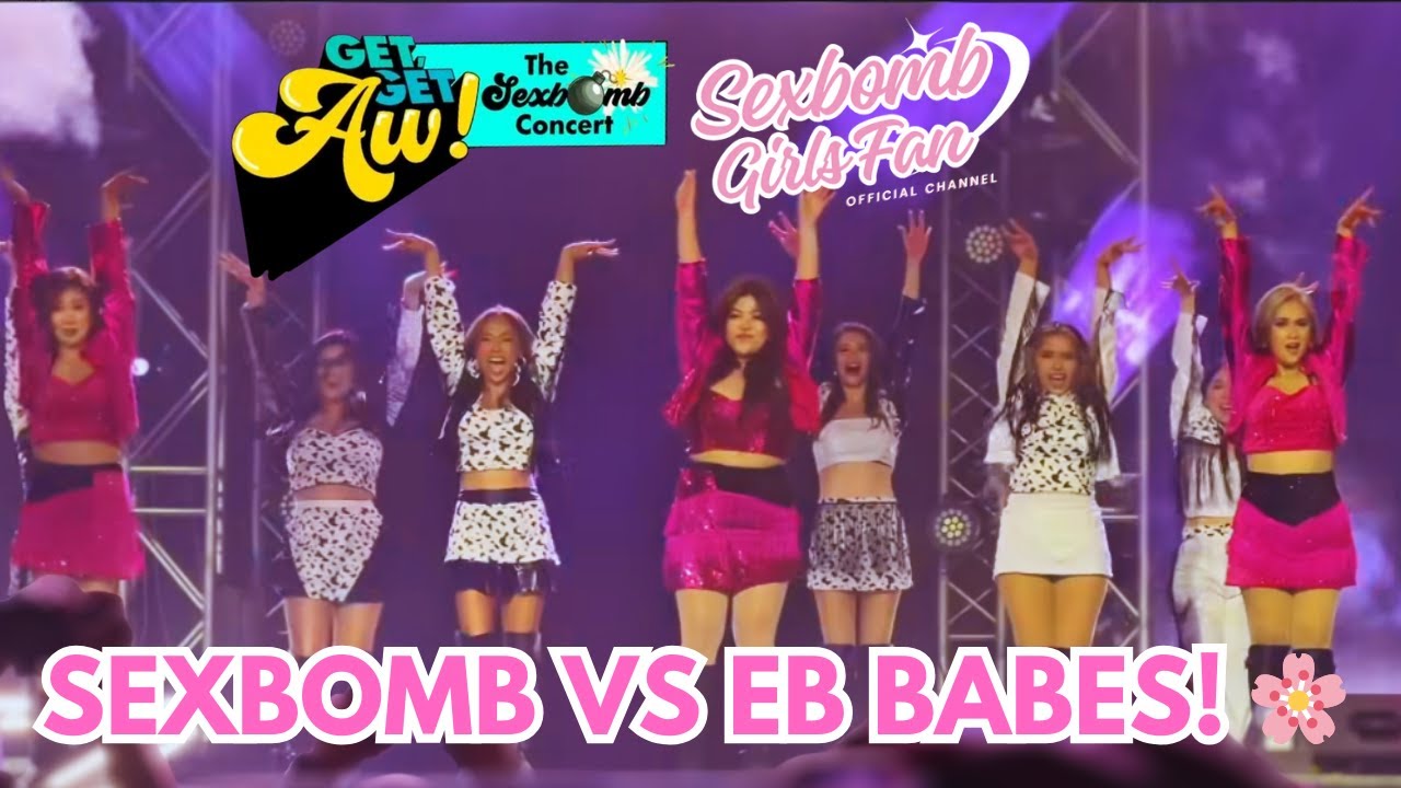 SEXBOMB GIRLS VS EB BABES!!! 🌸 | GET, GET AW! The Sexbomb Concert Day 1 [FANCAM Part 4]