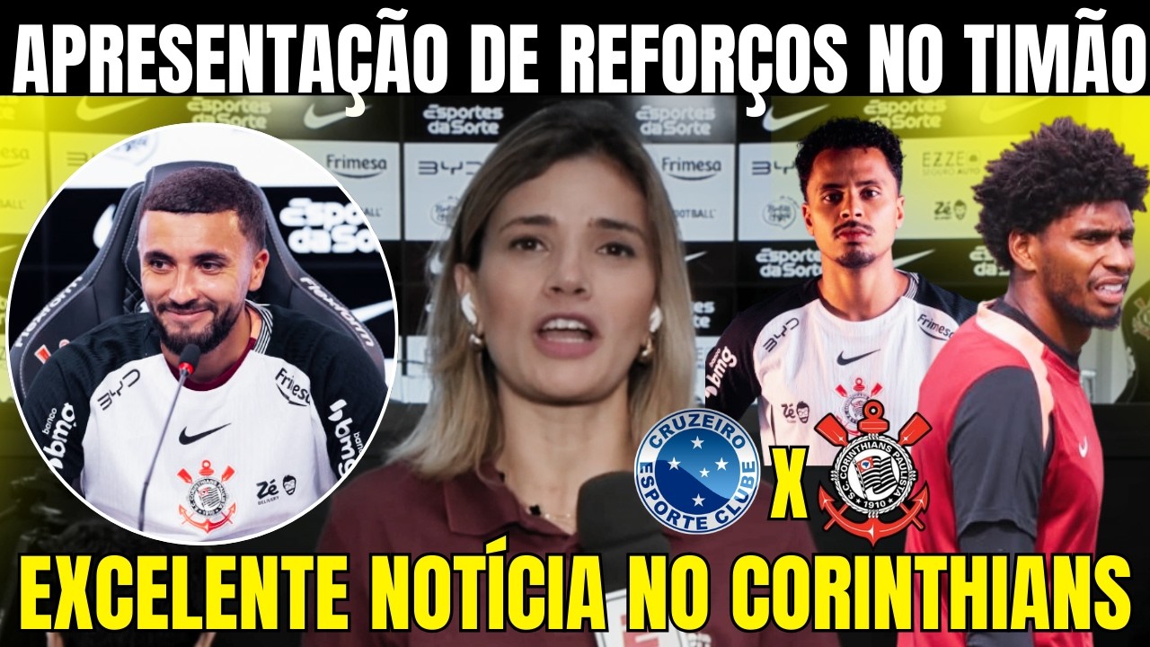 TERÇA COM BOAS NOTÍCIAS NO CORINTHIANS! REFORÇOS APRESENTADOS! DUELO CONTRA O CRUZEIRO!
