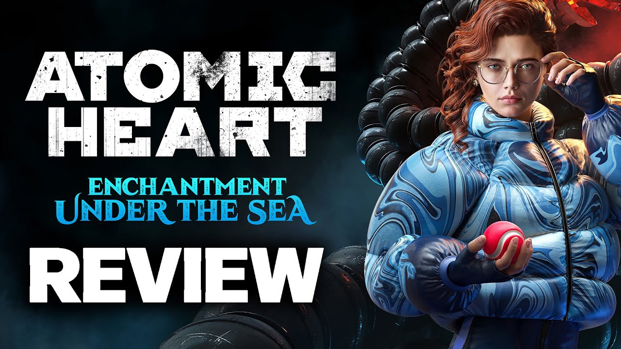Atomic Heart: Enchantment Under The Sea DLC Review - A Must Buy For Atomic Heart Fans