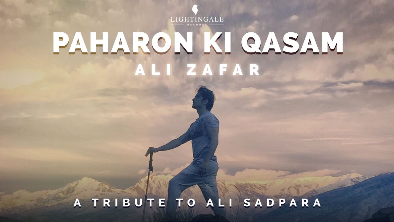 Paharon Ki Qasam | Ali Zafar | A Tribute To Ali Sadpara | Official Video