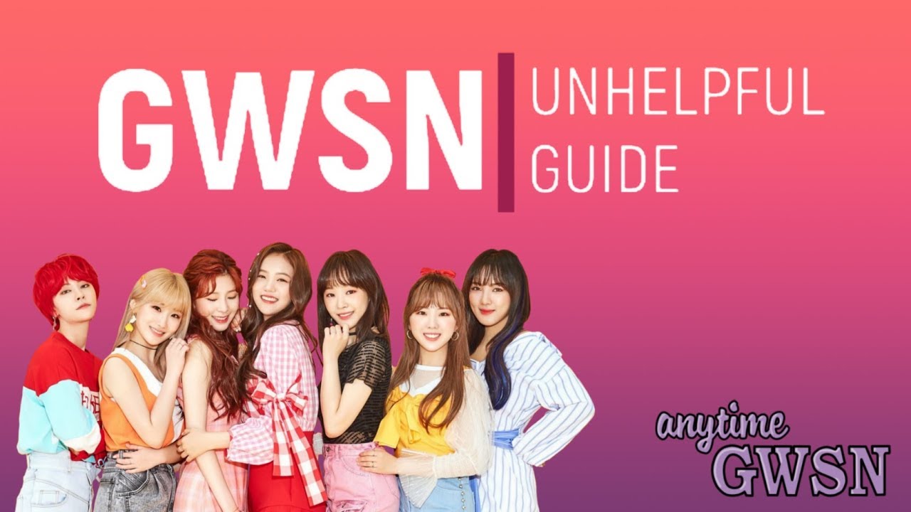 공원소녀 GWSN // UNHELPFUL GUIDE ✨ [anytimeGWSN]