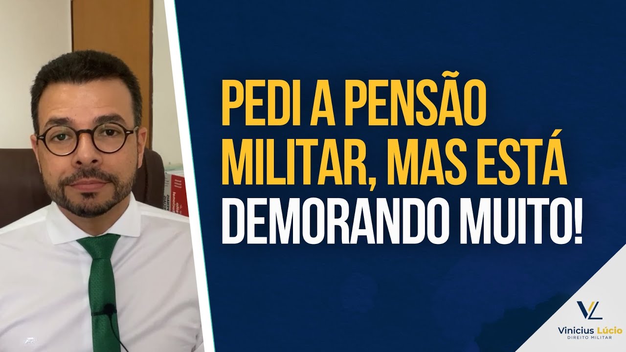 Pedi a Pens&atilde;o Militar, mas est&aacute; demorando muito!