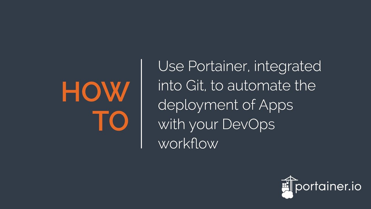 Use Portainer, integrated into Git, to automate the deployment of Apps with your DevOps workflow