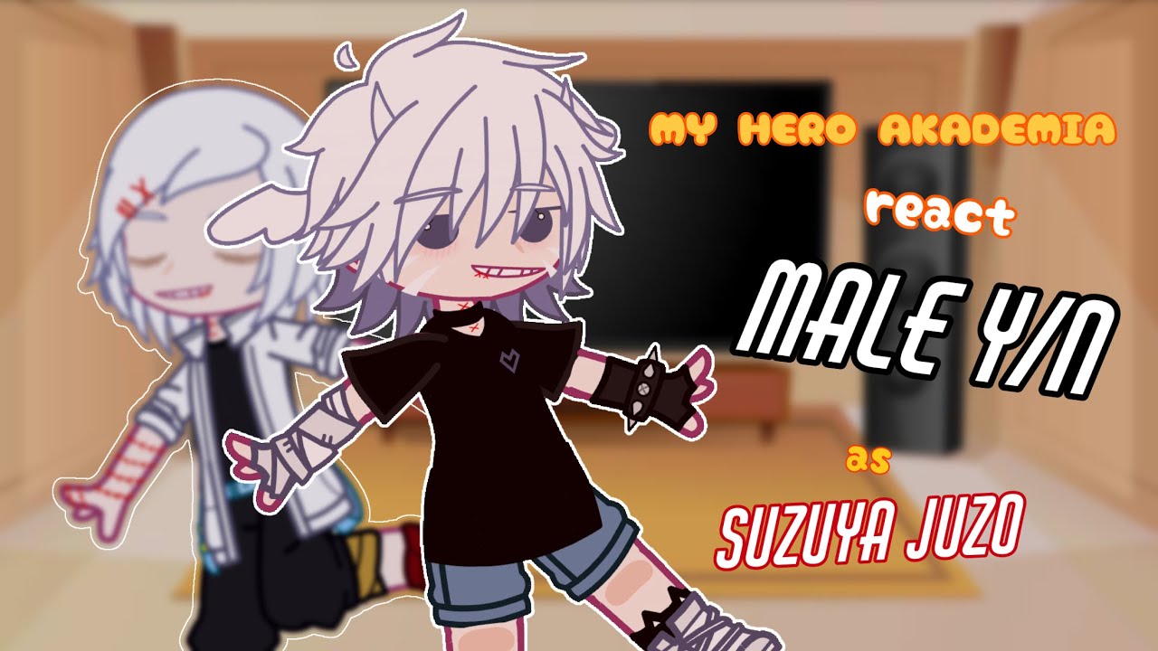 || MHA react to MALE Y/N as Suzuya Juzo || rus/eng || 1/1 ||