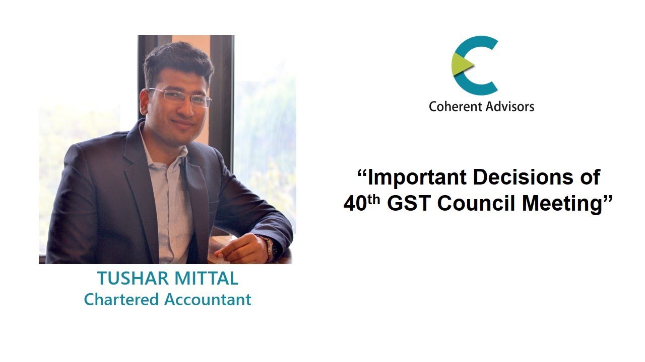 Important Decisions of 40th GST Council Meeting