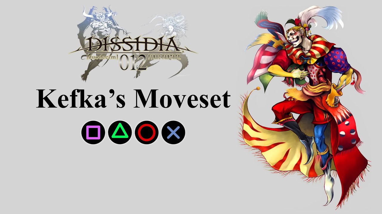Набор приемов Кефки | Атаки храбрости, атаки HP и EX-взрыв【Dissidia 012 Final Fantasy】