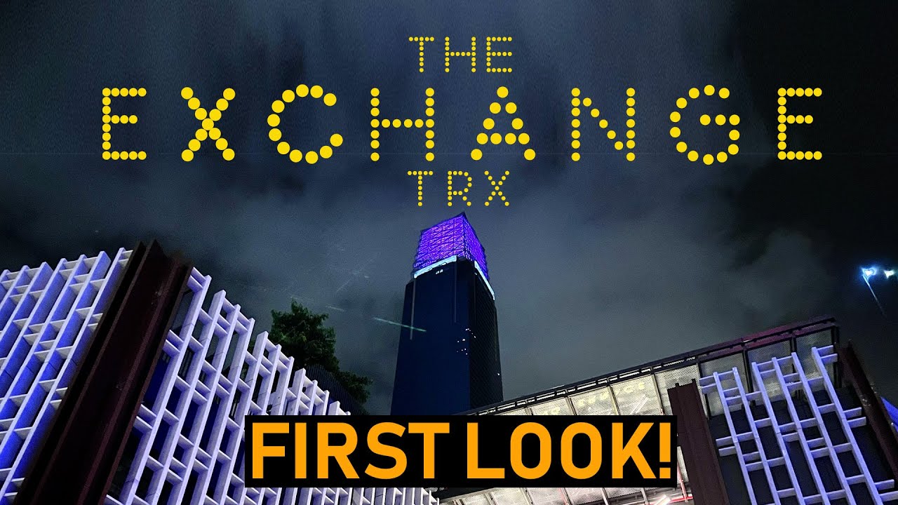 THE EXCHANGE TRX, FIRST LOOK! NOW OPEN!