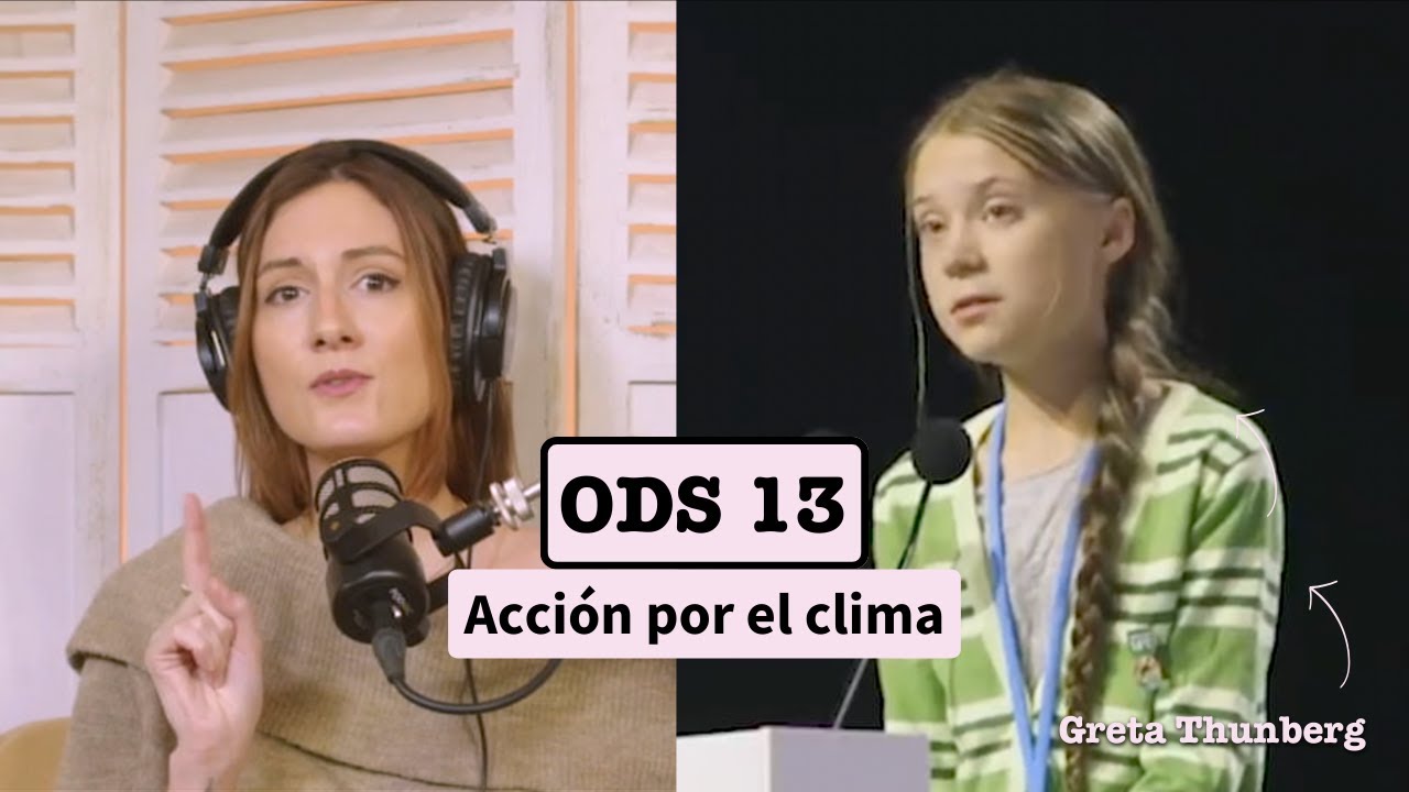 ODS 13: ACCI&Oacute;N POR EL CLIMA - J&oacute;venes que luchan por el planeta *Podcast Agenda el Cambio*