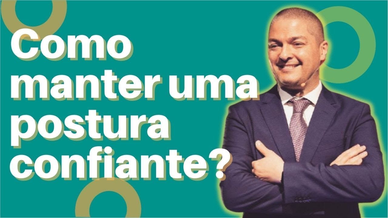 Ações estratégias para uma postura Confiante | Kultivi | Aula #06