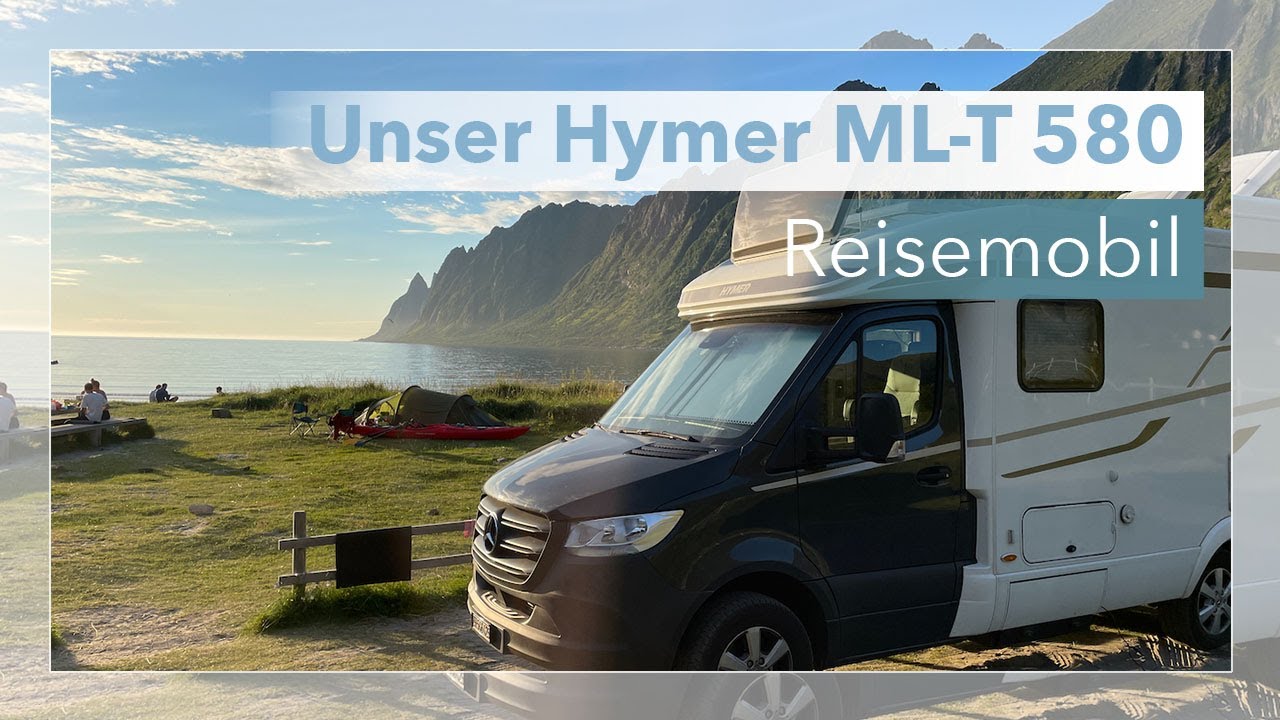 Hymer ML-T 580 - Familiencamper? Vorstellung und Fazit nach 5 Wochen Skandianvienurlaub