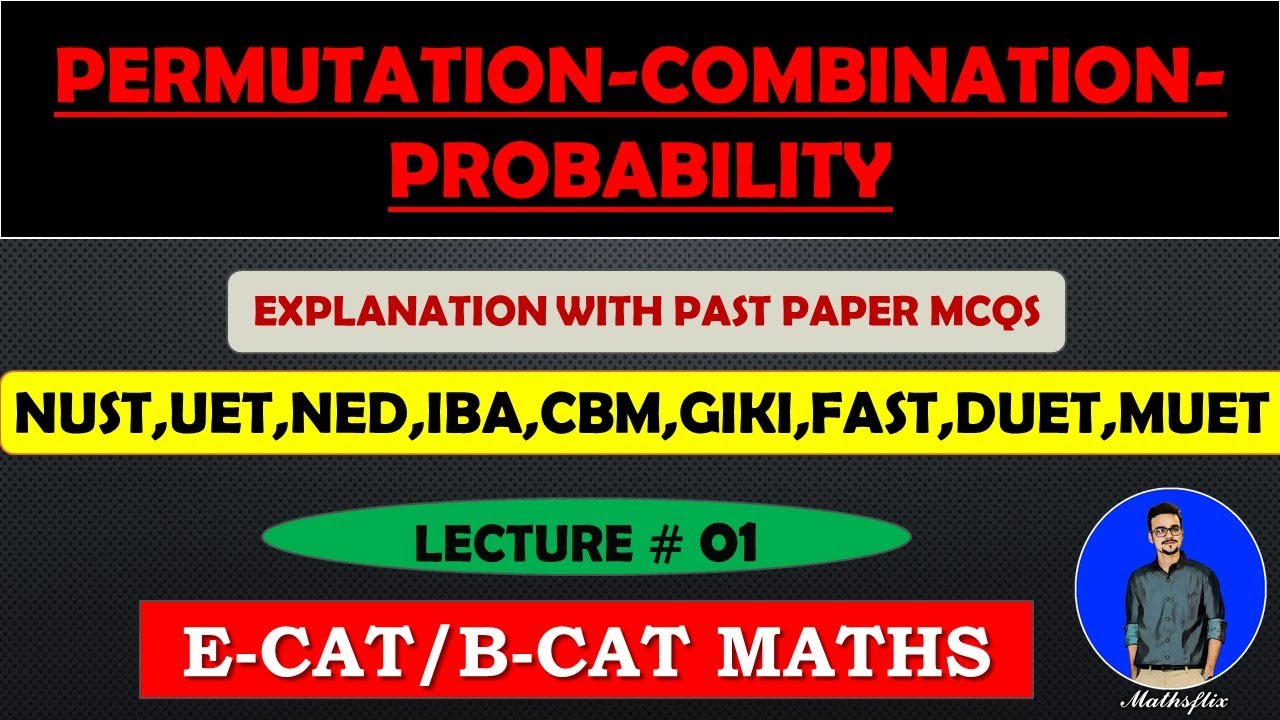 PROBABILITY, COMBINATION, PERMUTATION AND COUNTING TECHNIQUES |E-CAT MATHS | B-CAT MATHS|~LECTURE 01