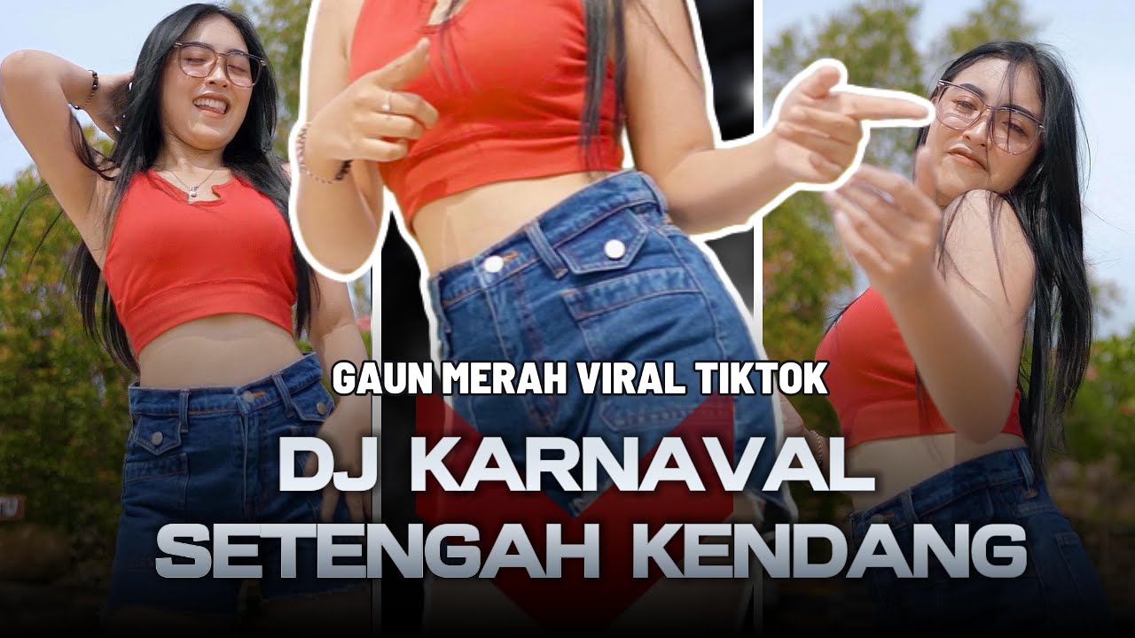 DJ KARNAVAL SETENGAH KENDANG - SPECIAL GAUN MERAH VIRAL TIKTOK YANG PALING DICARI