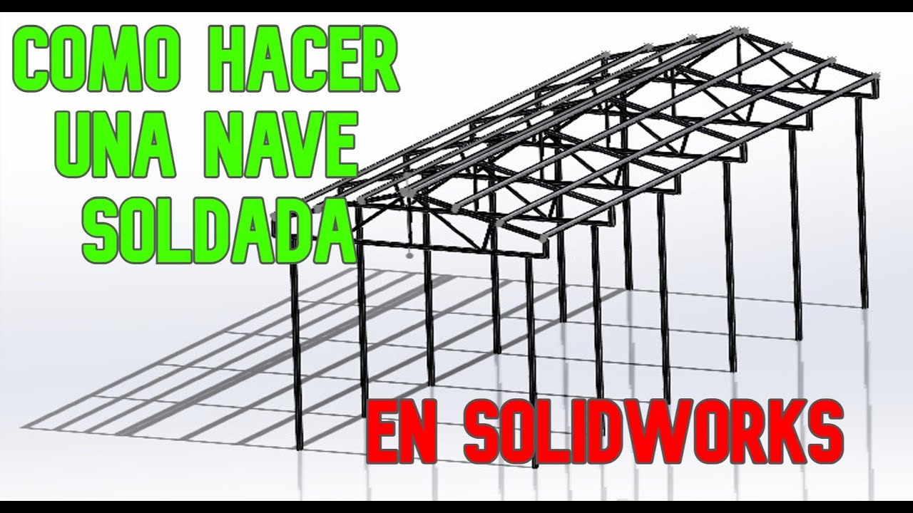 Como hacer una nave soldada en SOLIDWORKS