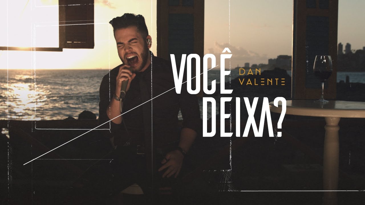 Dan Valente - Você Deixa? (DVD Janelas)
