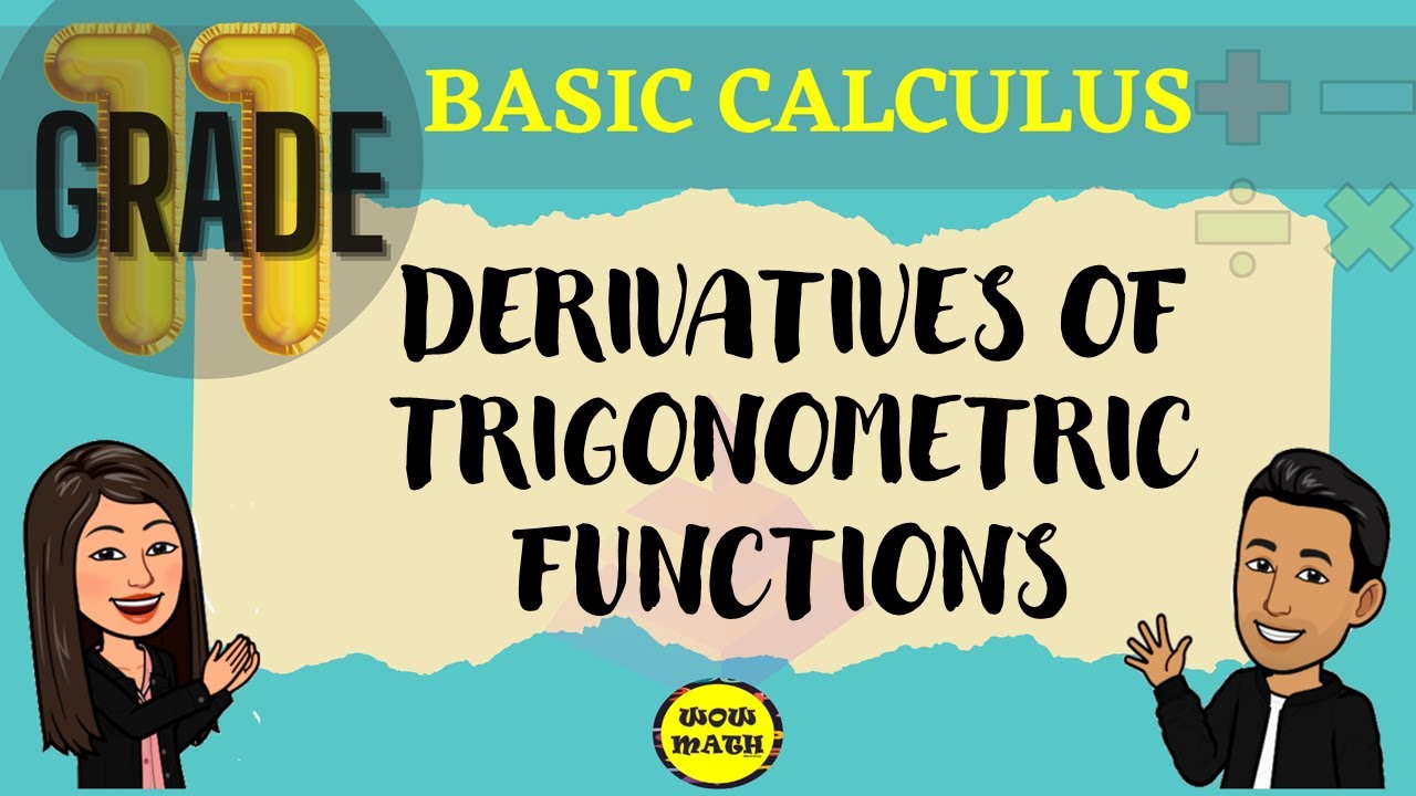 DERIVATIVES OF TRIGONOMETRIC FUNCTIONS || BASIC CALCULUS