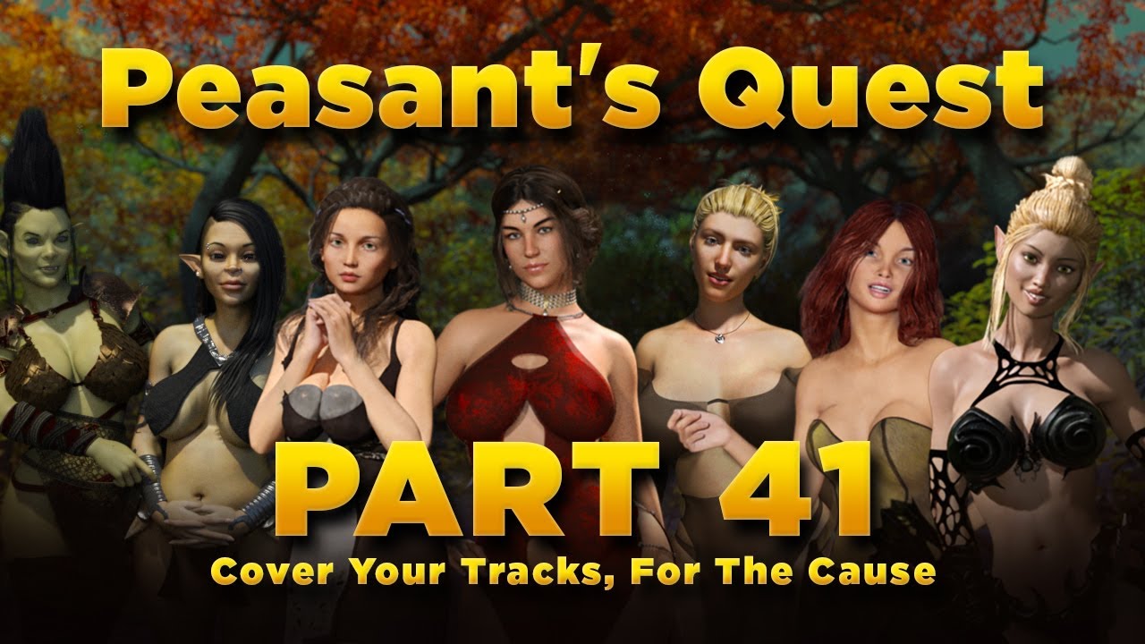 Peasant's Quest Part 41 - v2.51, Cover Your Tracks, For The Cause