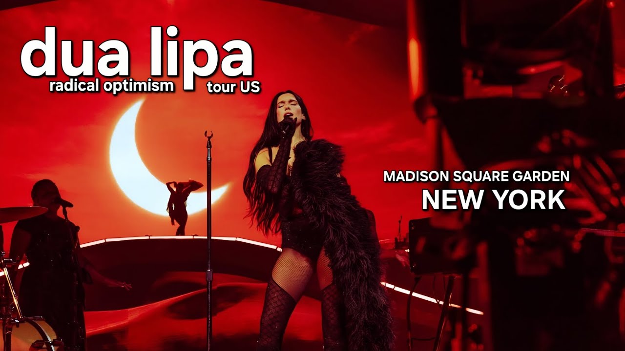 DUA LIPA RADICAL OPTIMISM TOUR US |4K| MADISON SQUARE GARDEN NEW YORK 🗽 