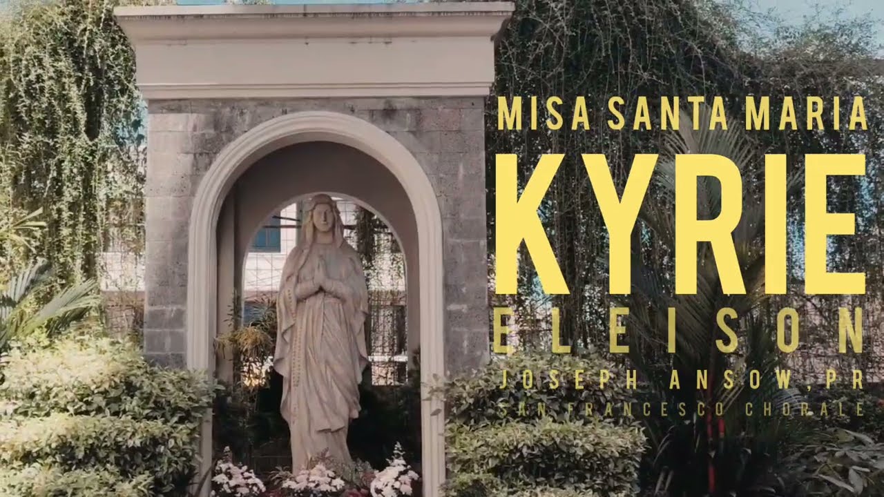KYRIE ELEISON - Tuhan kasihanilah kami Ordinarium Misa SANTA MARIA