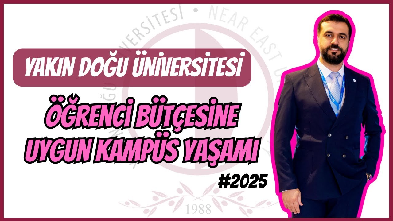 Öğrenci Bütçesine Uygun Kampüs Yaşamı  | Yakın Doğu Üniversitesi #YKS 2025