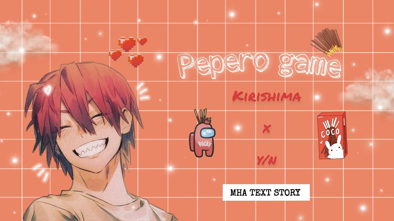Pepero game ∙ Kirishima x y/n ∙ MHA Text Story