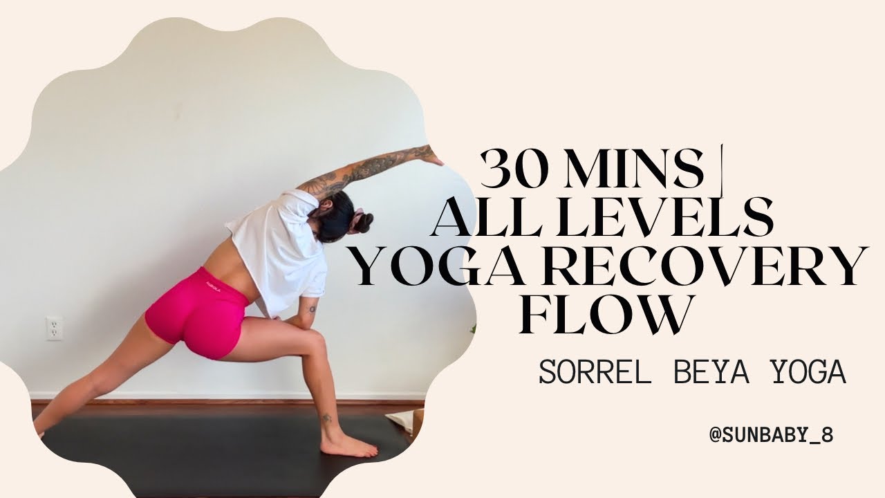 30 MINS ALL LEVELS YOGA RECOVERY CLASS | DESERT YOGA | sorrel beya yoga
