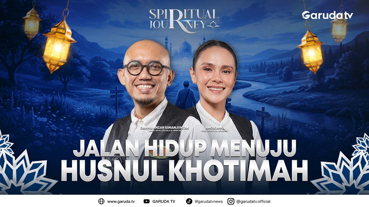 Jalan Hidup Menuju Husnul Khotimah I SPIRITUAL JOURNEY Eps. Dahnil Anzar