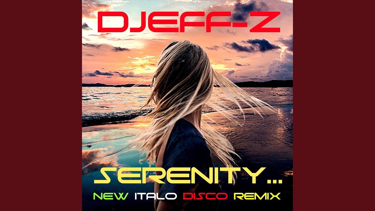 Serenity... (New Italo Disco Remix)