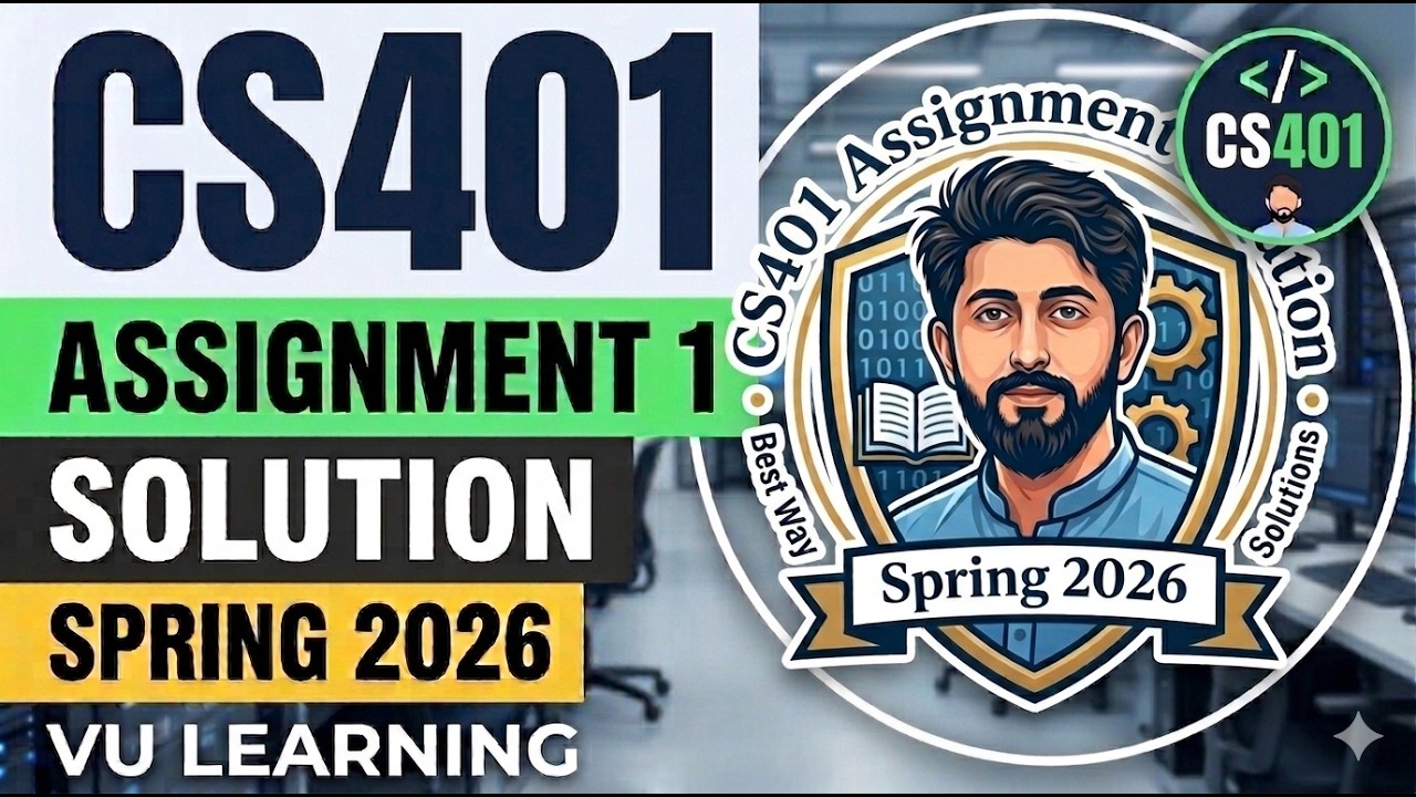 CS401 Assignment 1 Solution Spring 2026 | Spring 2026 cs401 assignment 1 solution 2026 | Vu Learning