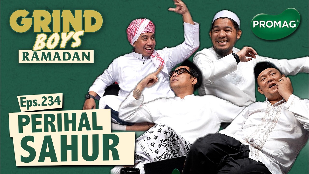 Grind Boys Eps.234 - Perihal Sahur