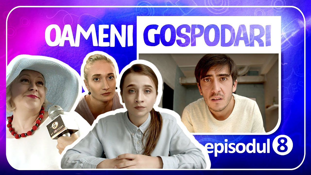 Oameni Gospodari - EPISODUL 8