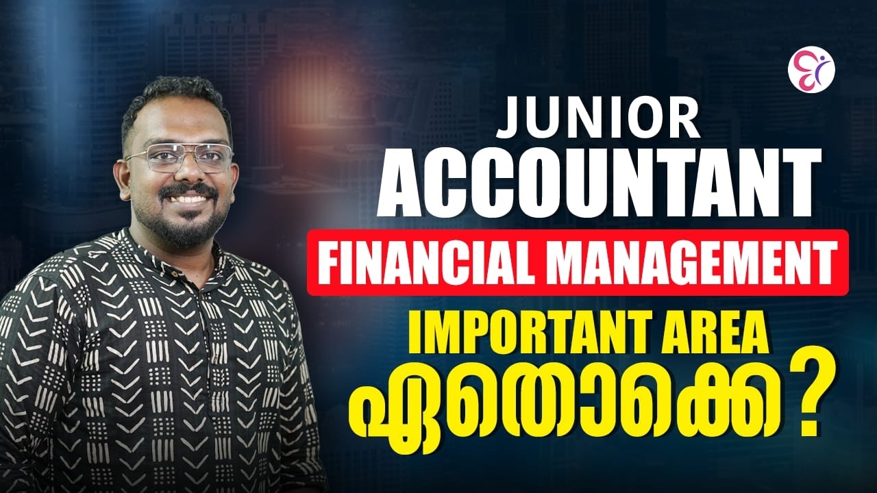 JUNIOR ACCOUNTANT Financial Management Important Area ഏതൊക്കെ❓
