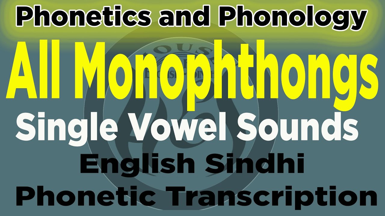 All Monophthongs English and Sindhi Vowel Sounds - COMPLETE SOUNDS WITH SINDHI PHONETICS