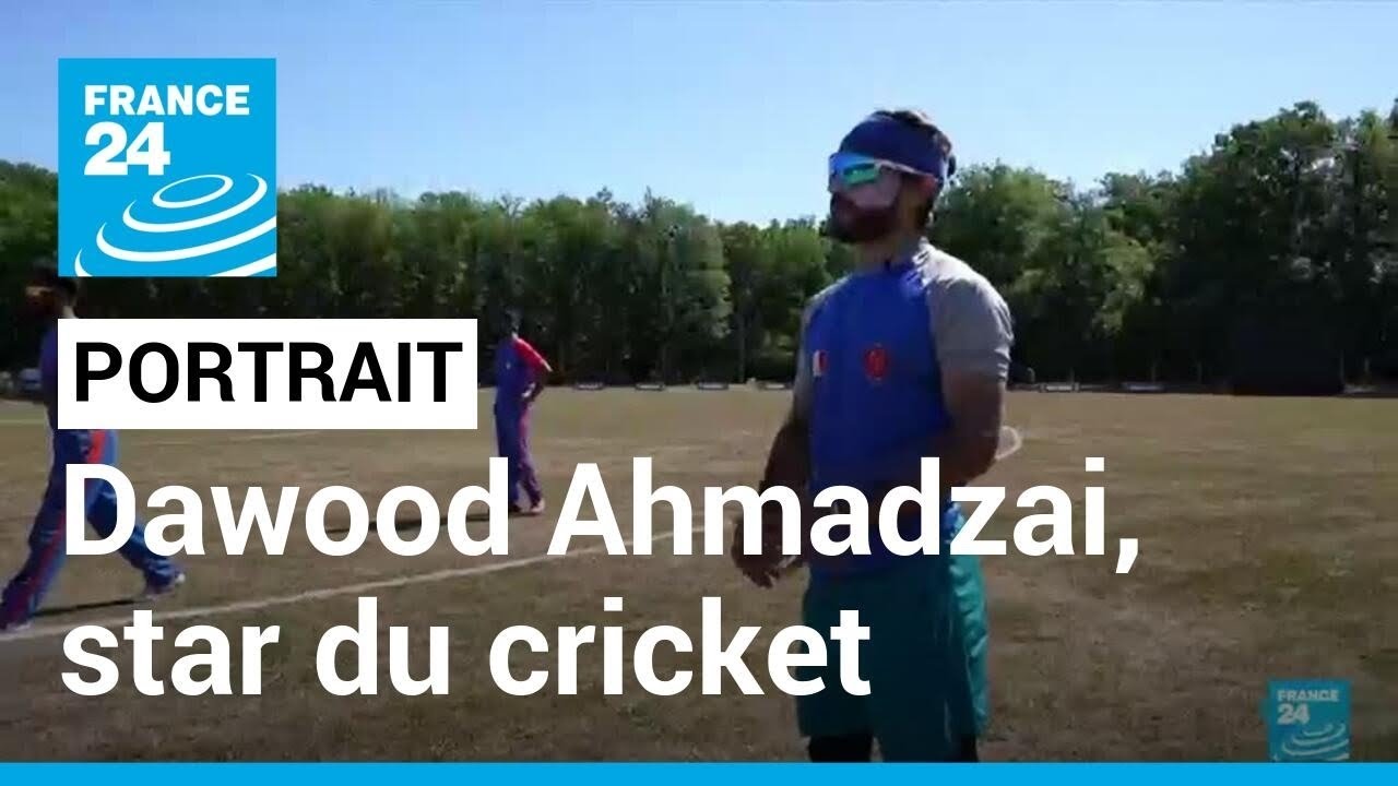 Dawood Ahmadzai : star du cricket en Afghanistan, exilé en France • FRANCE 24