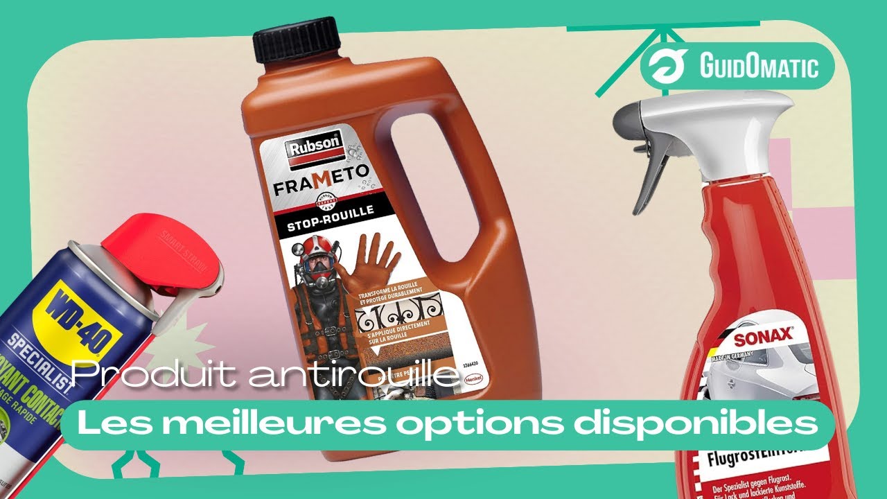 PRODUIT ANTIROUILLE (NOUVEAUT&Eacute;S) - Comparatif & Guide d'achat 2024! [TOP 3]